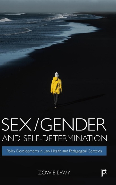 Sex/Gender and Self-Determination Policy Developments in Law, Health and Pedagogical Contexts