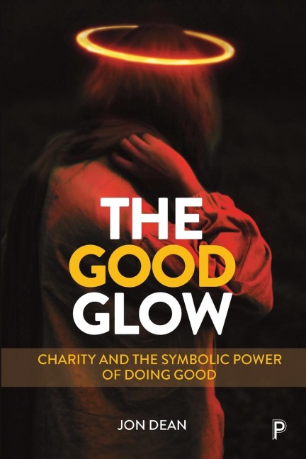 The Good Glow: Charity and the Symbolic Power of Doing Good