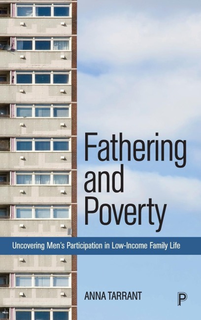 Fathering and Poverty: Uncovering Men's Participation in Low-Income Family Life