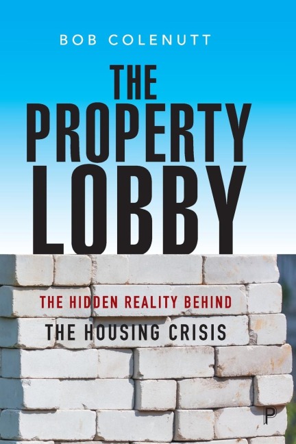 The Property Lobby: The Hidden Reality behind the Housing Crisis