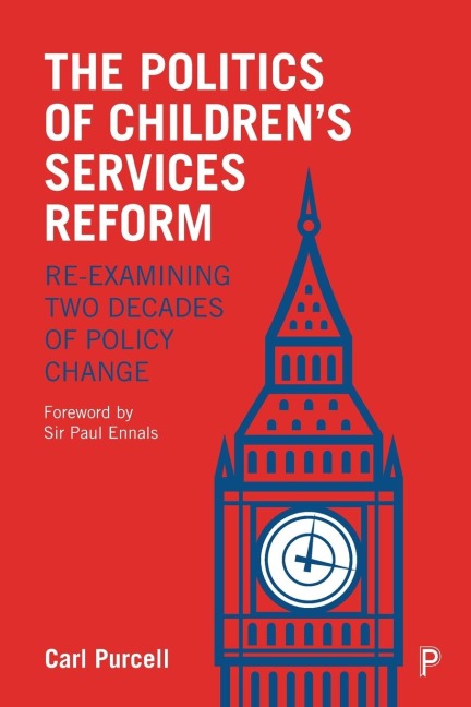 The Politics of Childrens Services Reform: Re-examining Two Decades of Policy Change