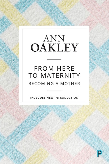 From Here to Maternity (Reissue): Becoming a Mother