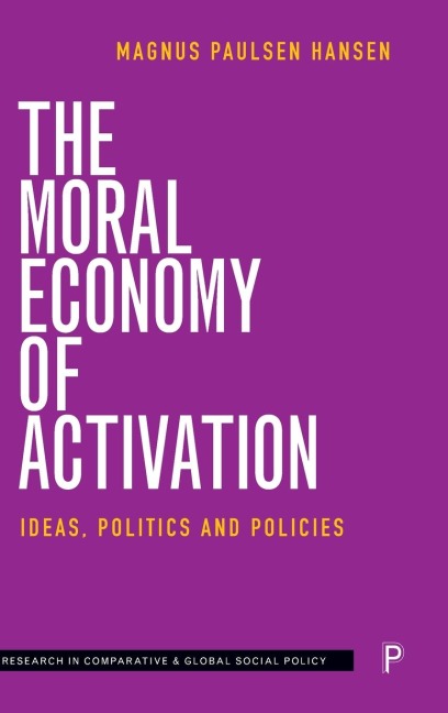 The Moral Economy of Activation: Ideas, Politics and Policies