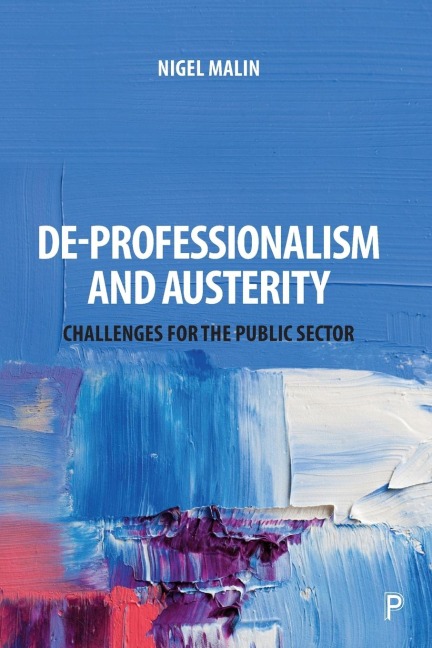 De-Professionalism and Austerity: Challenges for the Public Sector