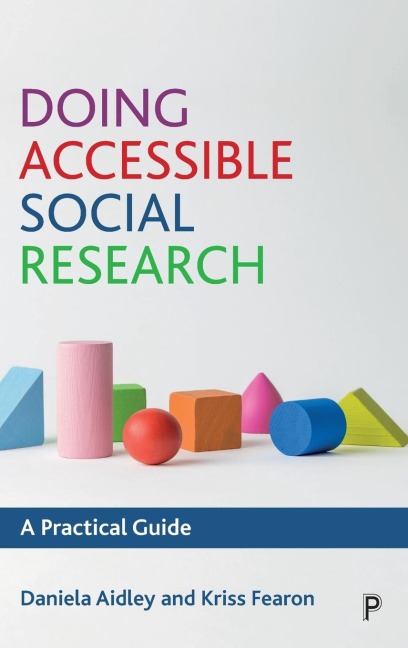 Doing Accessible Social Research: A Practical Guide