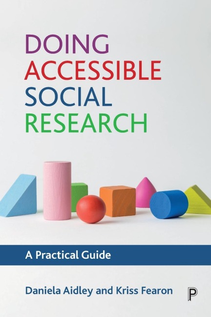 Doing Accessible Social Research: A Practical Guide