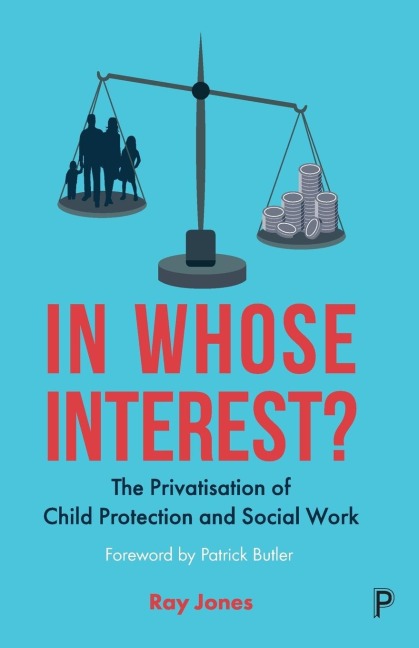 In whose interest?: The privatisation of child protection and social work
