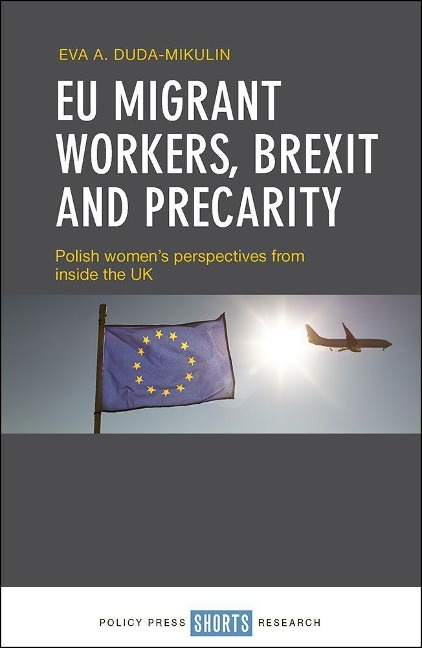 EU Migrant Workers, Brexit and Precarity: Polish Women's Perspectives from Inside the UK