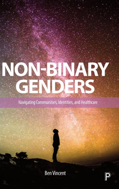 Non-Binary Genders: Navigating Communities, Identities, and Healthcare