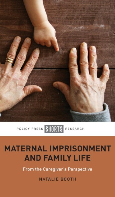 Maternal Imprisonment and Family Life: From the Caregivers Perspective