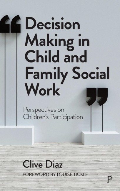 Decision Making in Child and Family Social Work: Perspectives on Childrens Participation