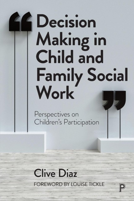 Decision Making in Child and Family Social Work: Perspectives on Childrens Participation