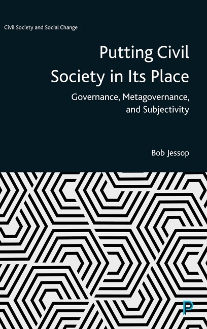 Putting Civil Society in Its Place: Governance, Metagovernance and Subjectivity