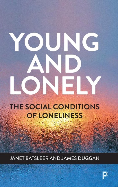 Young and Lonely: The Social Conditions of Loneliness