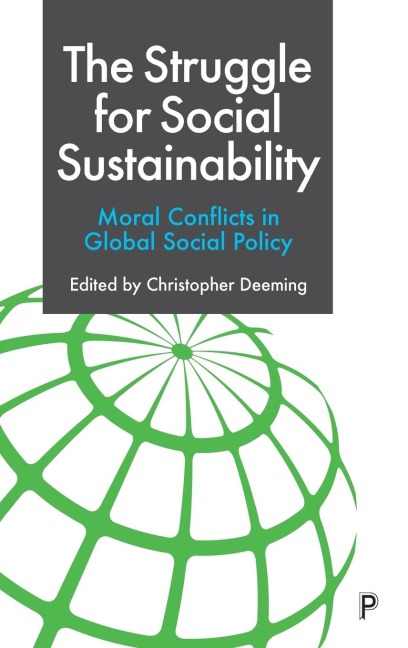 Struggle for Social Sustainability: Moral Conflicts in Global Social Policy