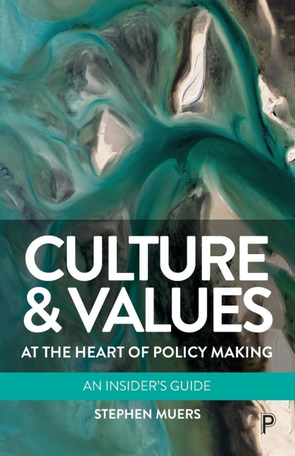 Culture and Values at the Heart of Policy Making: An Insider's Guide