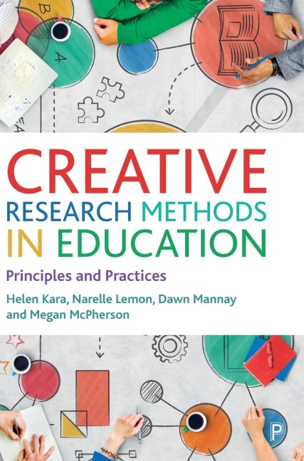 Creative Research Methods in Education: Principles and Practices