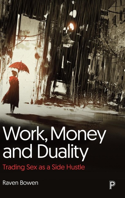 Work, Money and Duality Trading Sex as a Side Hustle