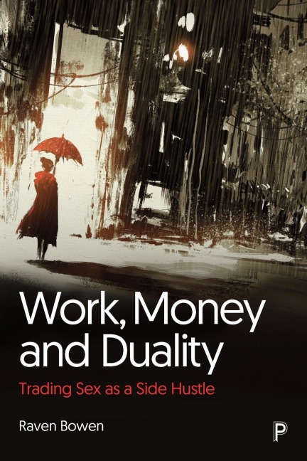 Work, Money and Duality Trading Sex as a Side Hustle