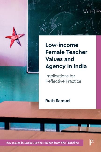 Low-Income Female Teacher Values and Agency in India: Implications for Reflective Practice