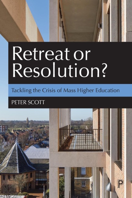 Retreat or Resolution?: Tackling the Crisis of Mass Higher Education