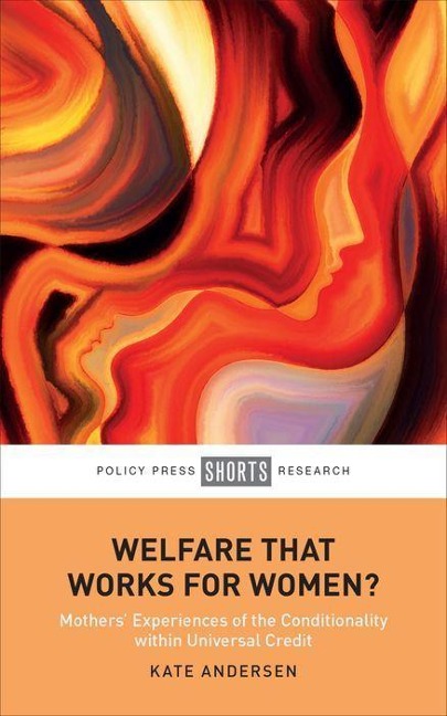 Welfare That Works for Women?: Mothers Experiences of the Conditionality within Universal Credit