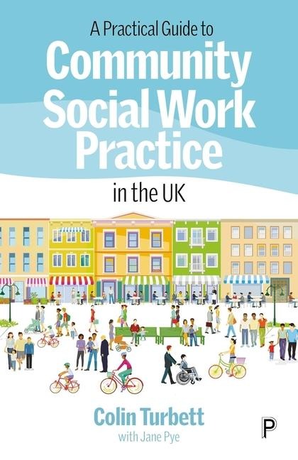A Practical Guide to Community Social Work Practice in the UK