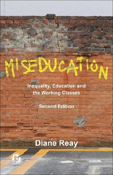 Miseducation: Inequality, Education and the Working Classes