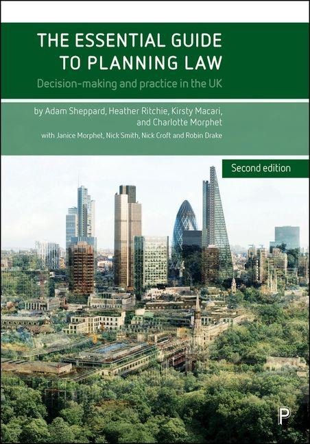 The Essential Guide to Planning Law (Second Edition): Decision-Making and Practice in the UK