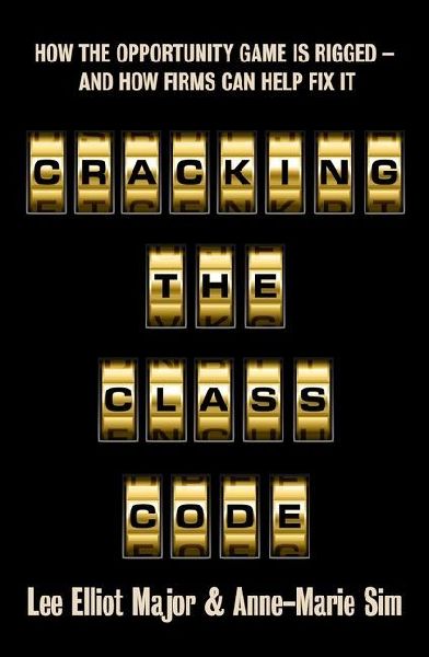 Cracking the Class Code: How the Opportunity Game Is Rigged - And How Firms Can Help Fix It