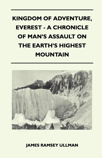 Kingdom of Adventure, Everest - A Chronicle of Mans Assault on the Earths Highest Mountain