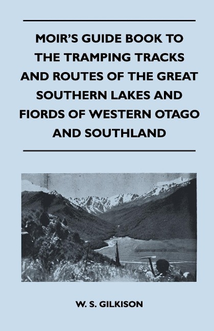 Moirs Guide Book to the Tramping Tracks and Routes of the Great Southern Lakes and Fiords of Western Otago and Southland