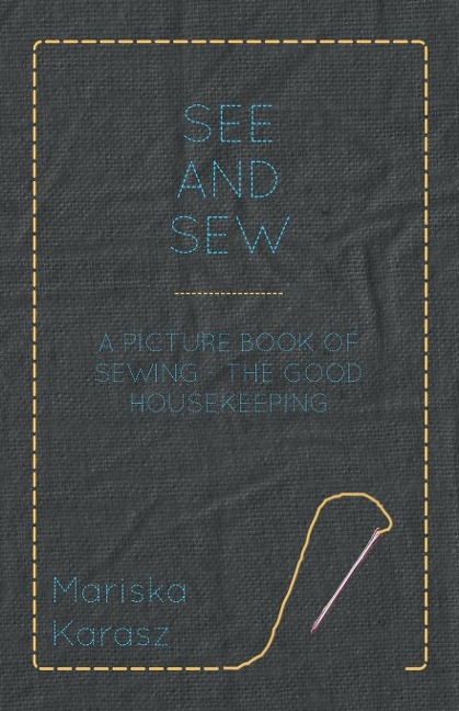 See and Sew, A Picture Book of Sewing - The Good Housekeeping