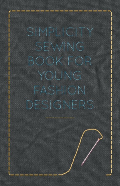 Simplicity Sewing Book for Young Fashion Designers