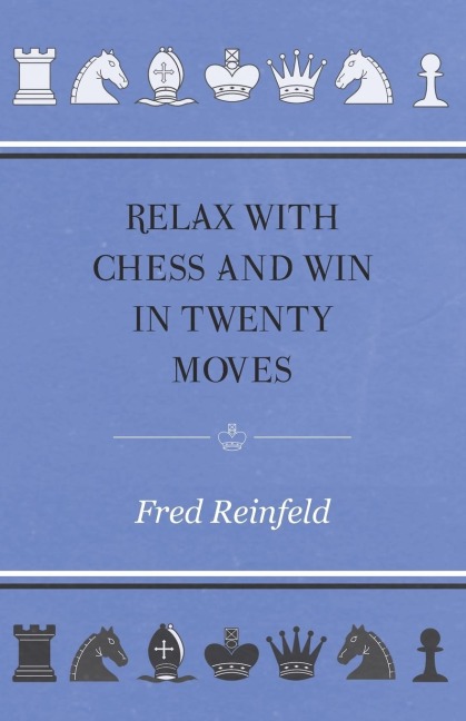Relax with Chess and Win in Twenty Moves
