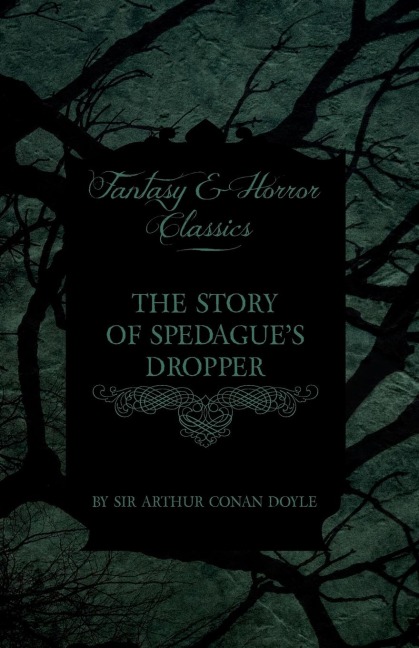 The Story of Spedagues Dropper (Fantasy and Horror Classics)