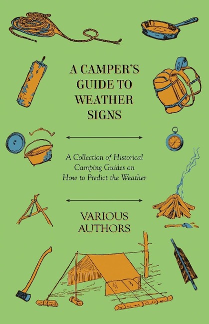 A Campers Guide to Weather Signs - A Collection of Historical Camping Guides on How to Predict the Weather