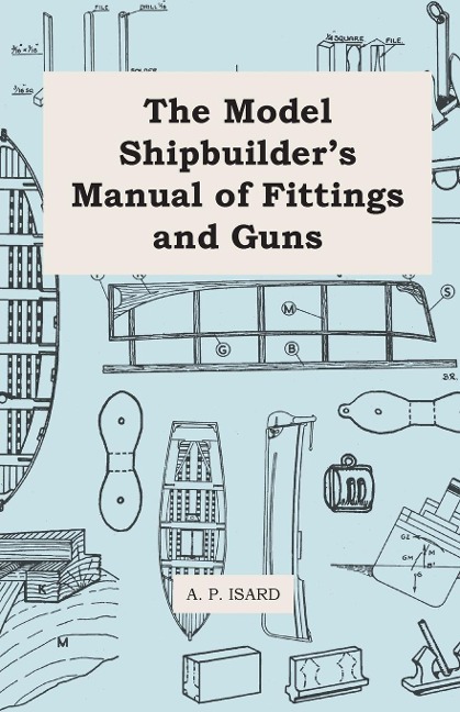 The Model Shipbuilders Manual of Fittings and Guns