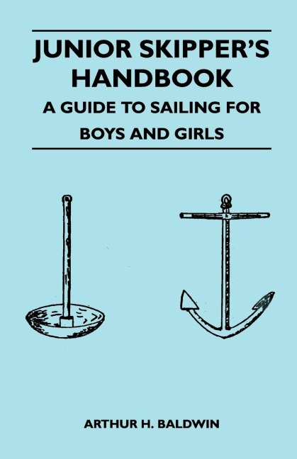 Junior Skippers Handbook - A Guide to Sailing for Boys and Girls