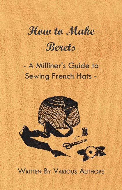 How to Make Berets - A Milliners Guide to Sewing French Hats