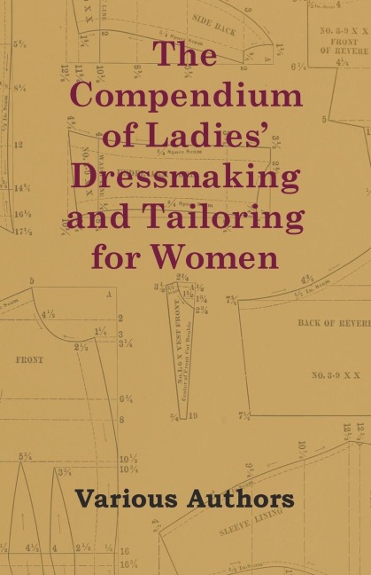 The Compendium of Ladies Dressmaking and Tailoring for Women