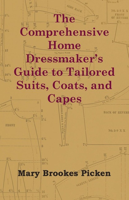 The Comprehensive Home Dressmakers Guide to Tailored Suits, Coats, and Capes