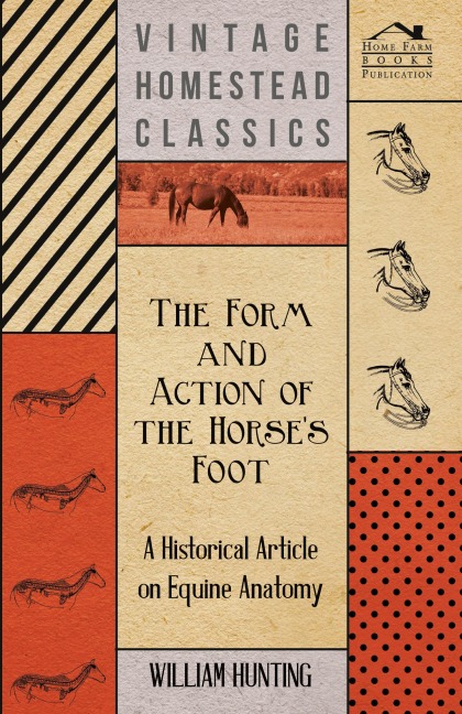 The Form and Action of the Horses Foot - A Historical Article on Equine Anatomy