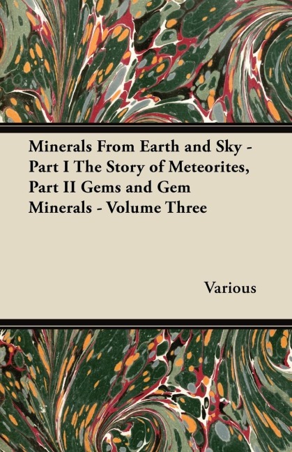 Minerals from Earth and Sky: Volume Three