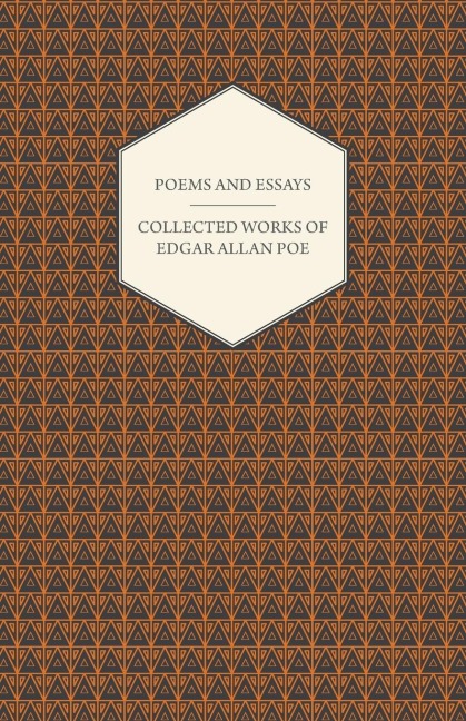 Poems and Essays - Collected Works of Edgar Allan Poe