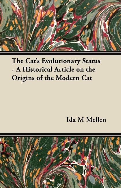 The Cats Evolutionary Status - A Historical Article on the Origins of the Modern Cat