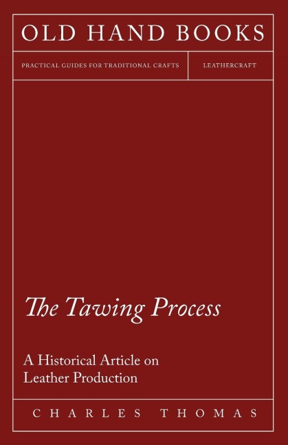 The Tawing Process - A Historical Article on Leather Production