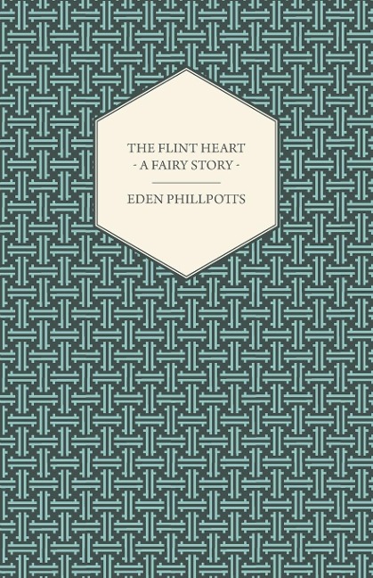 The Flint Heart - A Fairy Story