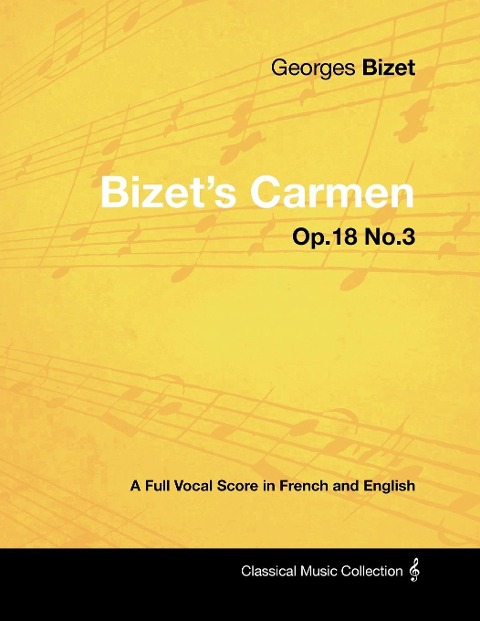 Bizets Carmen - A Full Vocal Score in French and English