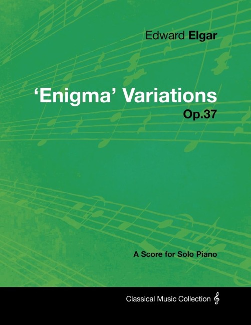 Edward Elgar - Enigma Variations - Op.37 - A Score for Solo Piano